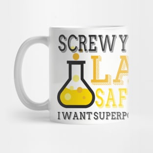 Screw You Lab Safety. I Want Super Powers. Mug